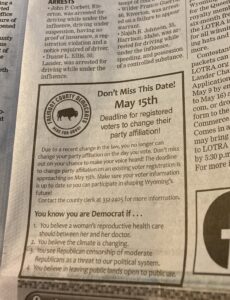 Ad placed by Fremont County Dems reminding people about May 15 deadline to change party affiliation and indicating some points about being a Democrat.